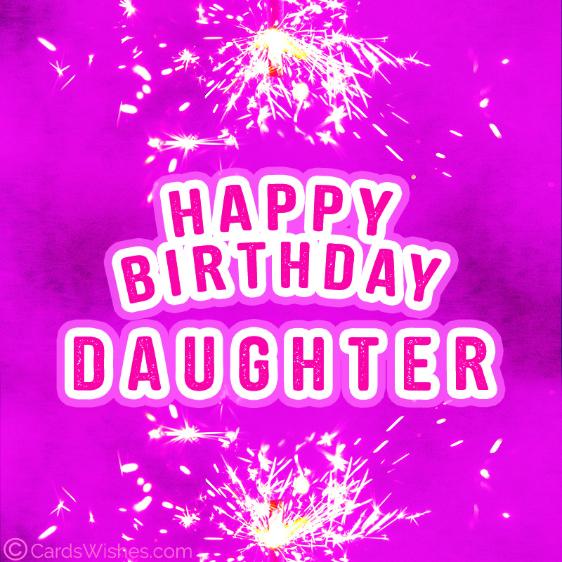 Happy Birthday, Daughter!