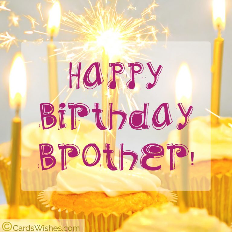 160+ Exceptional Birthday Wishes for Brother to Impress Him