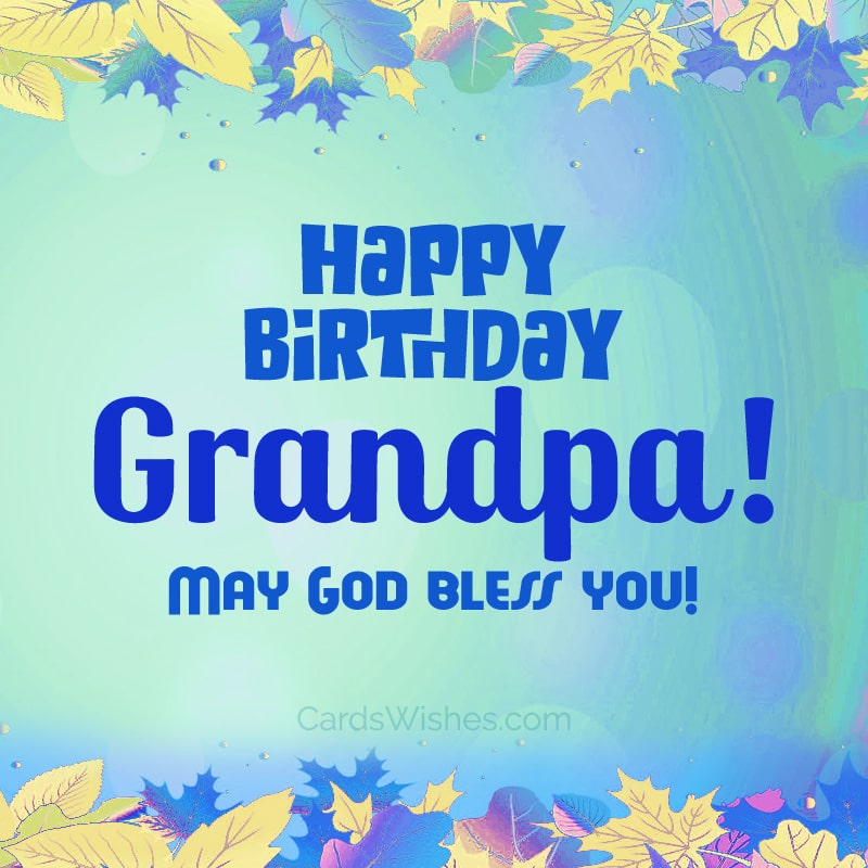 60+ Birthday Wishes for Grandpa - CardsWishes.com