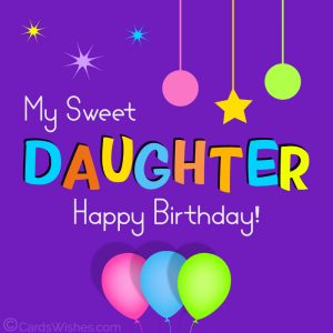 150+ Birthday Wishes for Daughter - CardsWishes.com