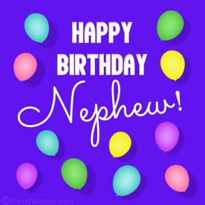 Top 100 Birthday Wishes for Nephew to Celebrate Him