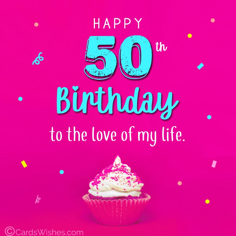 50th Birthday Wishes and Messages - CardsWishes.com