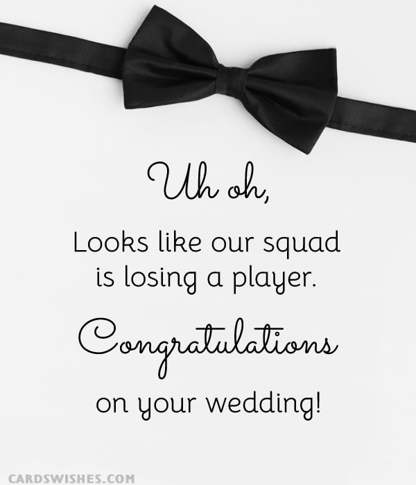 Uh oh, Looks like our squad is losing a player. Congratulations on your wedding!