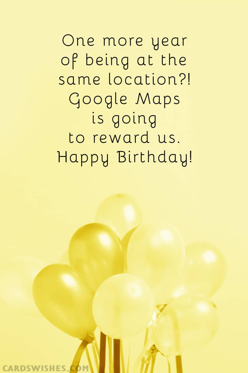 One more year of being at the same location?! Google Maps is going to reward us. Happy Birthday!