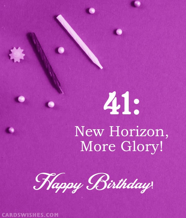 41: New Horizon, More Glory! Happy Birthday!