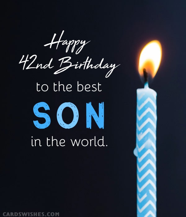 Happy 42nd Birthday to the best son in the world!