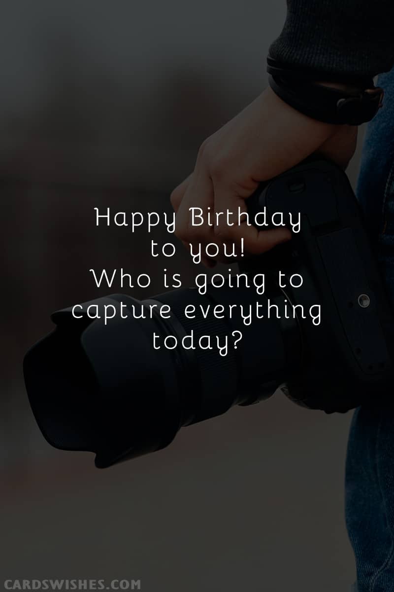 Happy Birthday to you! Who is going to capture everything today?