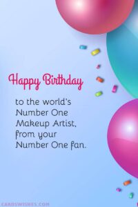 Top 30 Happy Birthday Wishes for Makeup Artist