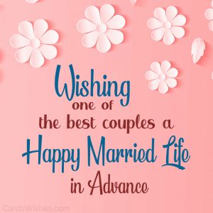 Advance Wedding Wishes [50+ Messages]
