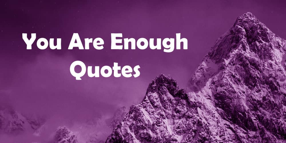 top-30-you-are-enough-quotes-to-boost-your-confidence