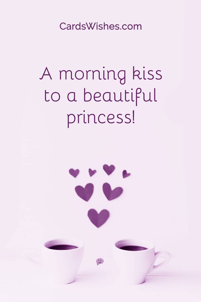 A morning kiss to a beautiful princess.