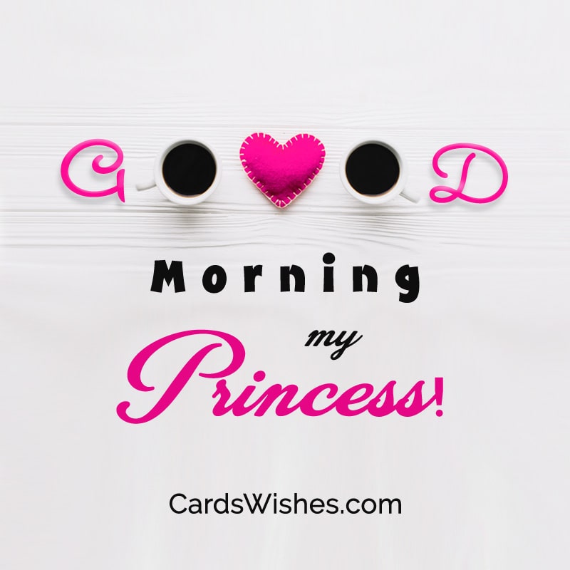 Good Morning My Princess