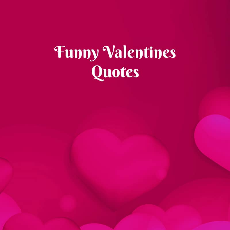 Funny Valentines Quotes