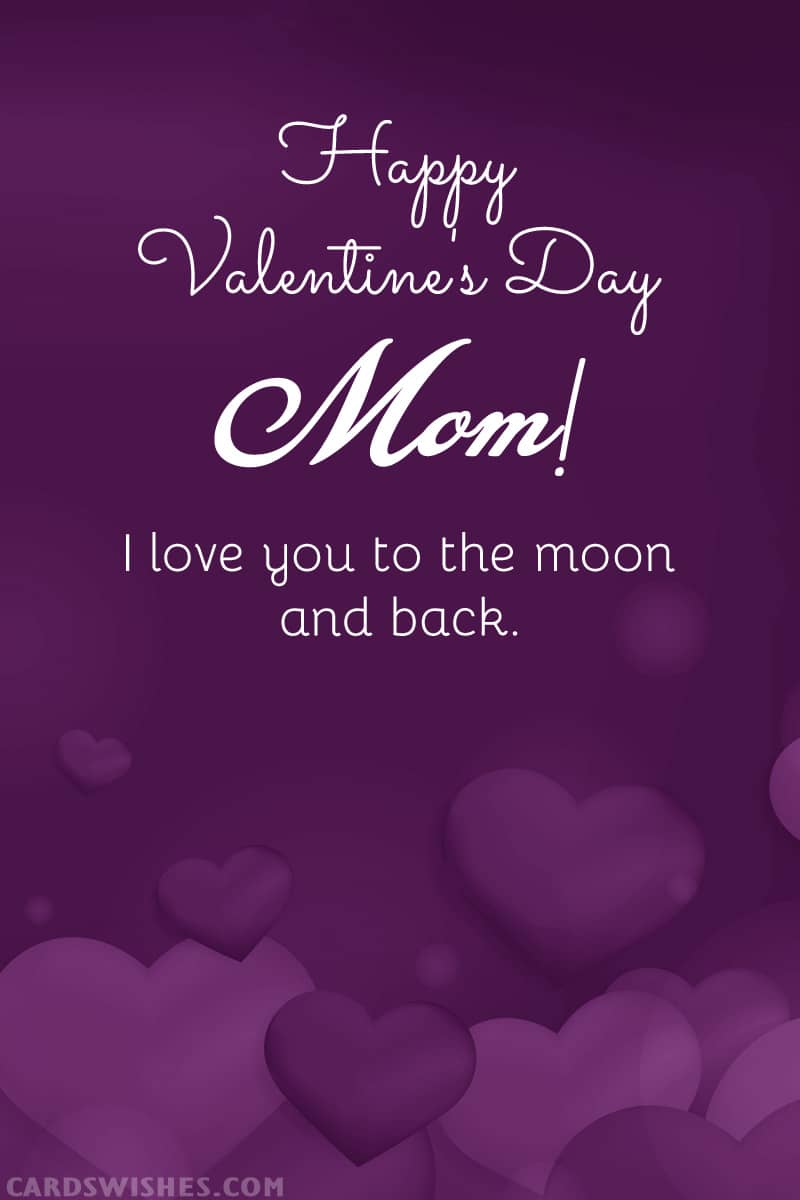 Happy Valentine's Day, Mom! I love you to the moon and back