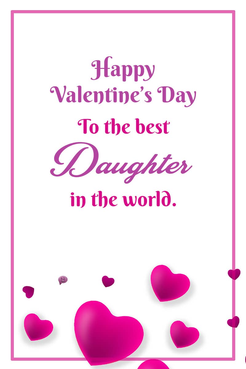 Happy Valentine's Day to the best daughter in the world