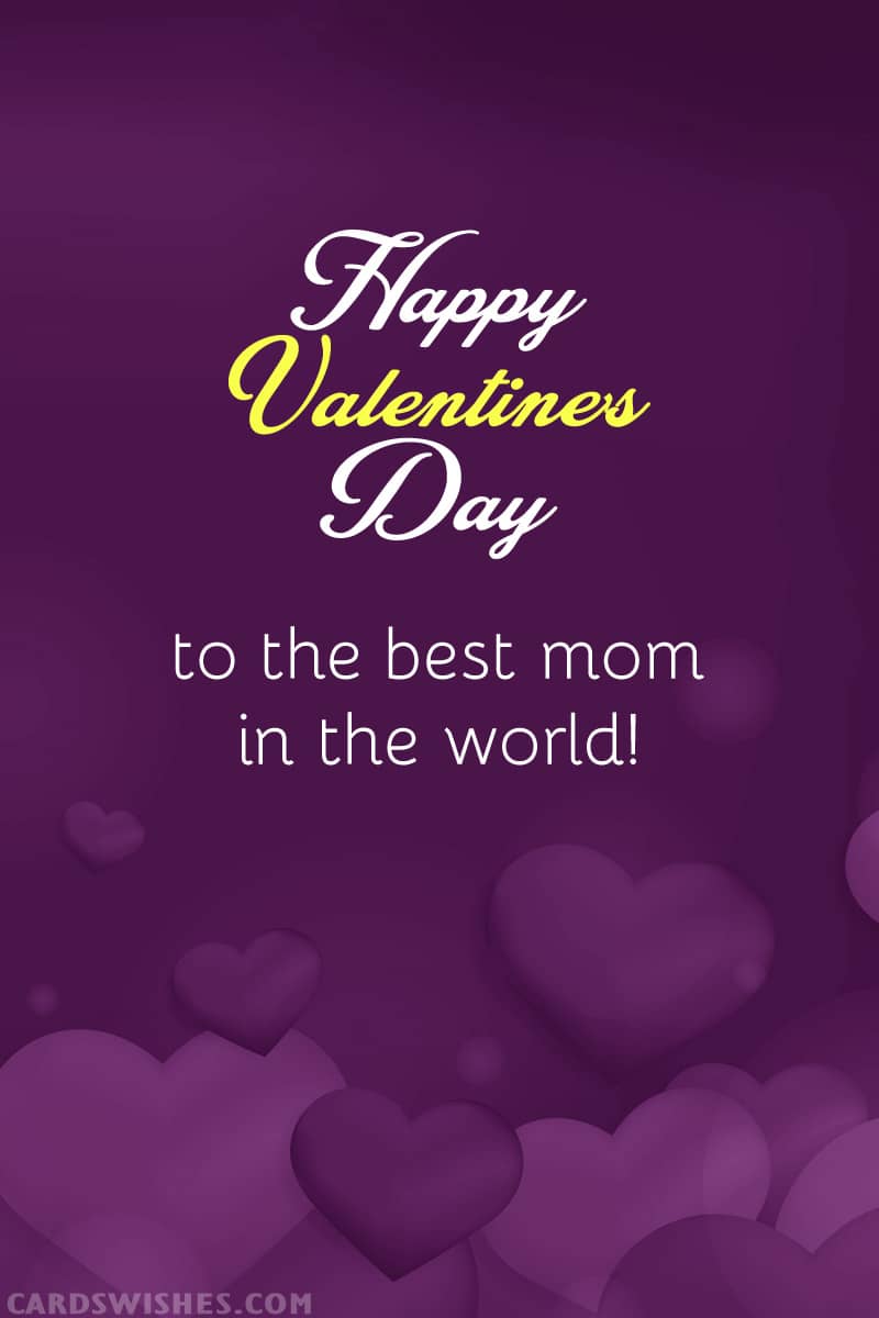 Happy Valentine's Day to the best mom in the world