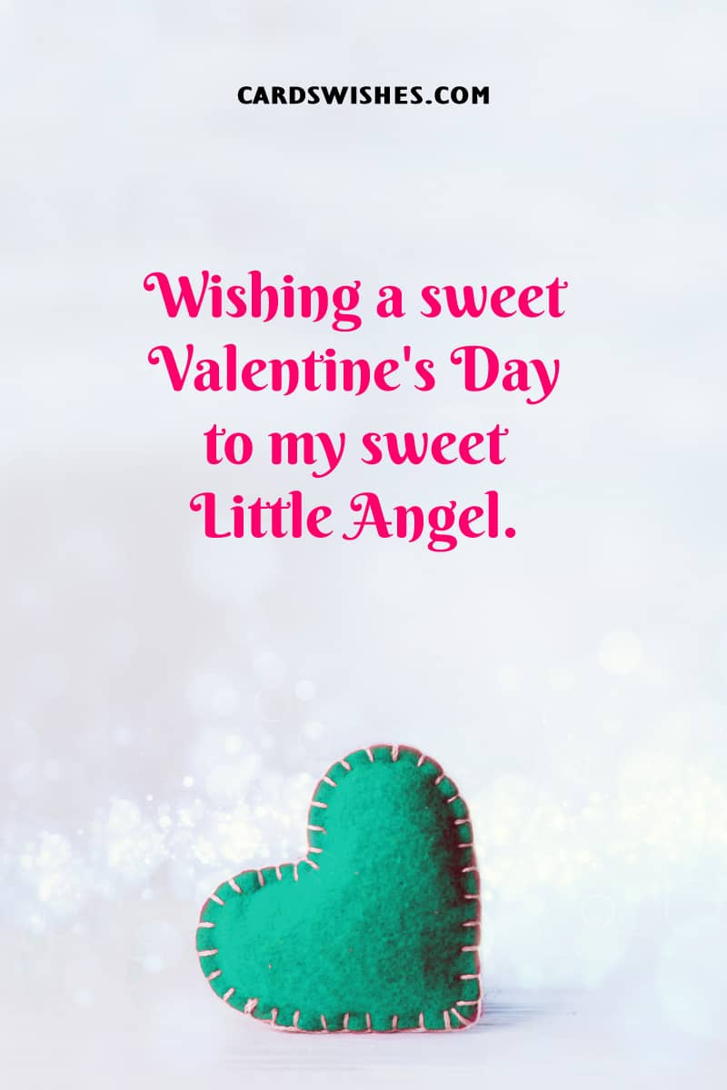 Wishing a sweet Valentine's Day to my sweet little angel