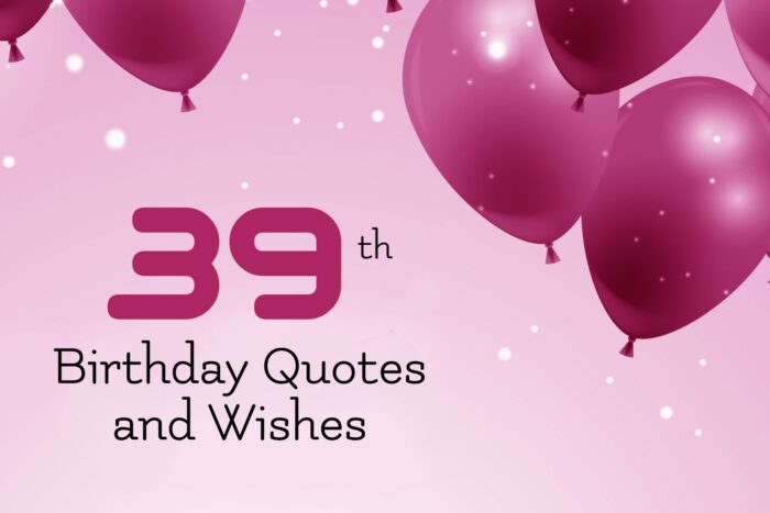 39th Birthday Quotes and Wishes